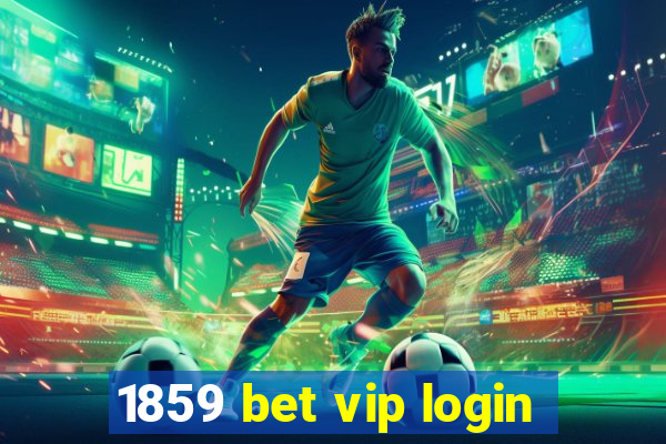 1859 bet vip login